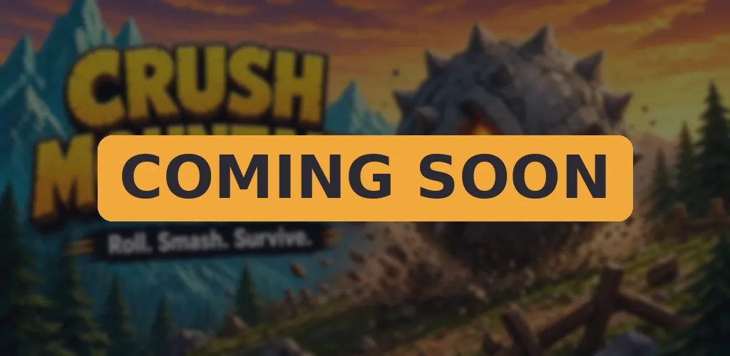 Crush Mountain, coming soon